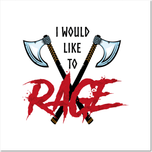 I Would Like To Rage! Posters and Art
